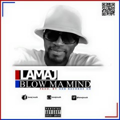 Lamaj - Blow Ma Mind (Prod By Odb Records)