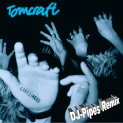 Tomcraft - Loneliness Remix (DJ-Pipes Remix 2016)