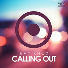 Ray Knox - Calling Out (Rob Mayth Radio Edit) (TECHNOAPELL.BLOGSPOT.COM)