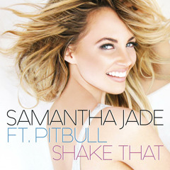 Samantha Jade - Shake That (feat. Pitbull) [Snippet]