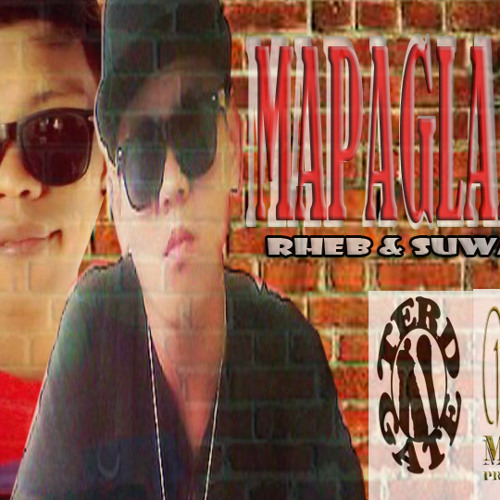MAPAGLARO - SUWAIL & RHEB pinoy rap 2016