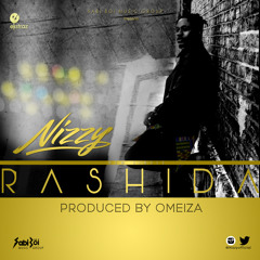 Nizzy - Rashida (Produced by Omeiza)