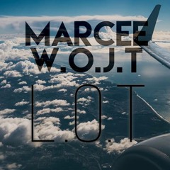 Marcee X W.O.J.T - L.O.T