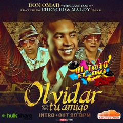 Don Omar Vs Plan B Olvidar Que Soy Tu Amigo Dj T@TO FL Intro+Out 90 Bpm TSP