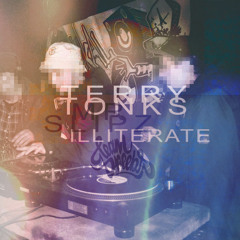 Terry Tonks x Mr Slipz x illiterate