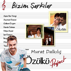 Özülkü Project & Murat Dalkılıç - Eğlen Güzelim