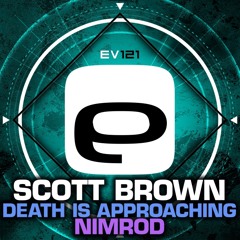 Ev121 Scott Brown - Death is approaching / Nimrod