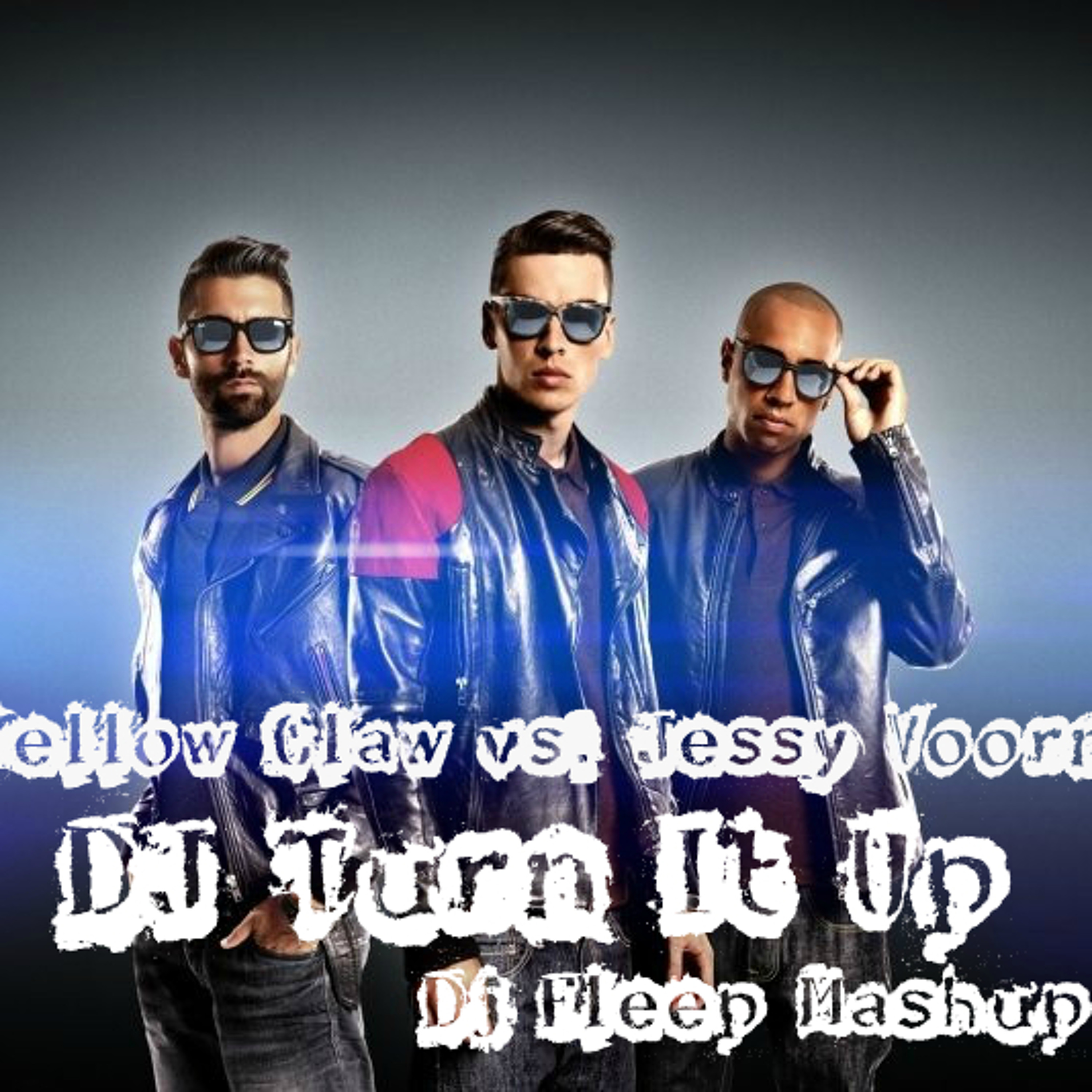 Yellow Claw Vs. Jessy Voorn - DJ Turn It Up ( Dj Fleep Mashup ) episode artwork