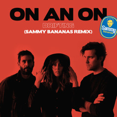 On An On - Drifting (Sammy Bananas Dub)