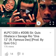 Sir. Quis Obalaca x Savage Rio x "Ona 12" (ft. Famous Dex) [Prod. By Quis O.b.]