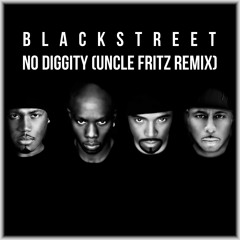 Blackstreet - No Diggity (Uncle Fritz Remix)