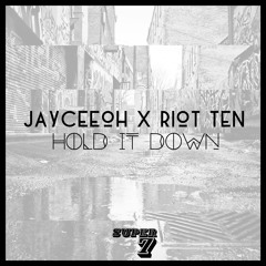 Jayceeoh & Riot Ten - Hold It Down (Original Mix)[Super 7 Records]