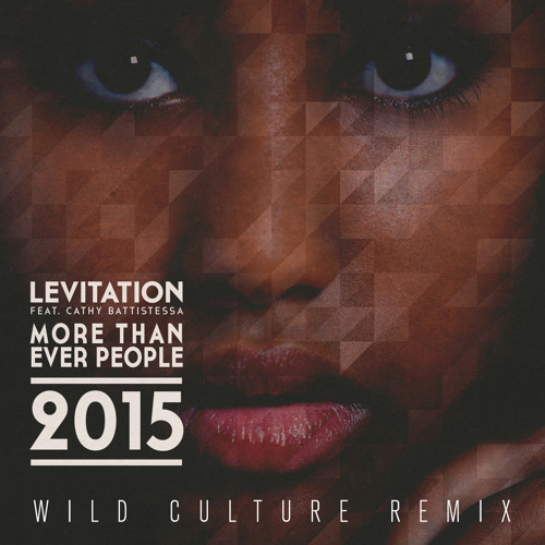 Levitation ft. Cathy Battistessa - More Than Ever People ´2015 (Wild Culture Remix) SNIPPET