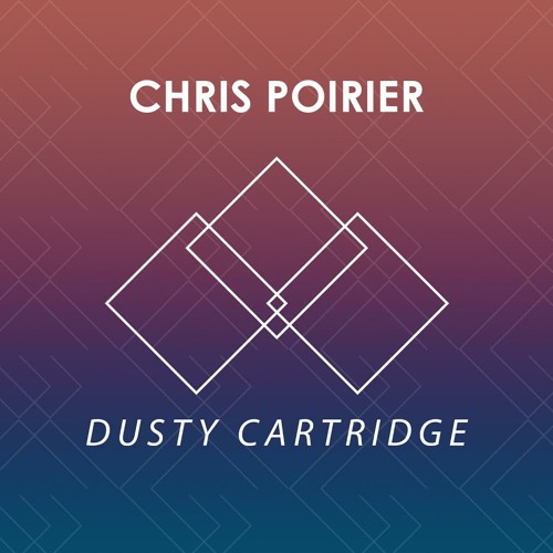 Chris Poirier - Dusty Cartridge
