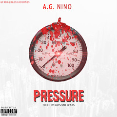 A.G. NINO- PRESSURE (Prod. By Raeshad Beats)