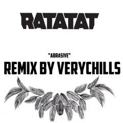 RATATAT - ABRASIVE (VeryChills Remix)