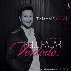 Thiago Servo - Pode Falar Verdade