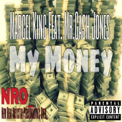 Marcel King - My Money feat. Mr.Cash Jones (NRO_)