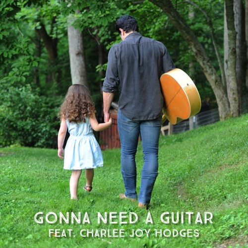 Gonna Need A Guitar feat. Charlee Joy Hodges