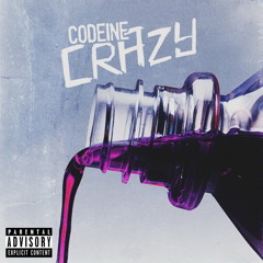 Codeine Crazy [Snippet]