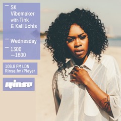 Rinse FM Podcast - SK Vibemaker w/ Tink + Kali Uchis - 17th June 2015