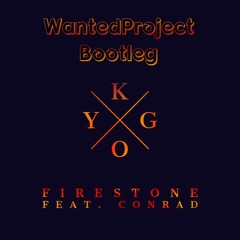 Kygo - Firestone (Ft. Conrad) [Wanted Project Remix] ✖FREE DOWNLOAD✖ *SUPPORTED BY LOOPERS*