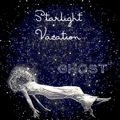 Starlight Vacation - Ghost [MP3]