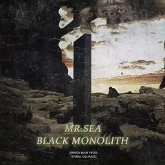 MR.SEA - Black Monolith (Rynsa man - Chewits)