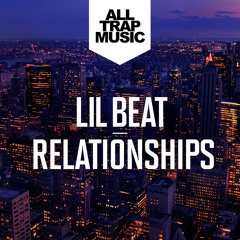 Lil Beat - Relationships