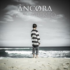 Ancora - ''Mar Aberto'' EP Mar Aberto