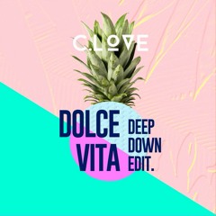 C.love - Dolce Vita (Deep Down Edit)