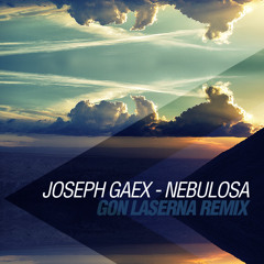 Joseph Gaex - Nebulosa (Gon Laserna Remix)FREE DOWNLOAD