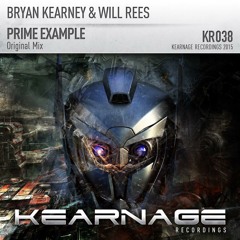 Bryan Kearney & Will Rees - Prime Example (Kearnage Recordings) [PREVIEW] Released 29/6/15