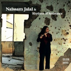 Naïssam Jalal & Rhythms of Resistance- الْمَوْتُ وَلَا الْمَذَلَّةَ