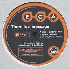 E.C.A. - There Is A Message (Original Mix)
