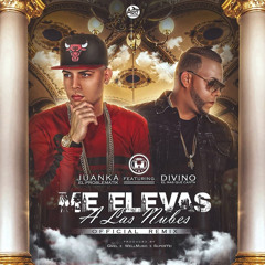 Juanka El Problematik Feat Divino - Me Elevas A Las Nubes (Remix)