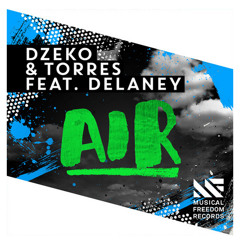 Dzeko & Torres Ft. Delaney - Air (Sharps Bootleg) [Free Download]