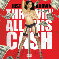 Throwin All This Cash (Prod by @ITSBOYAAMAZIN)