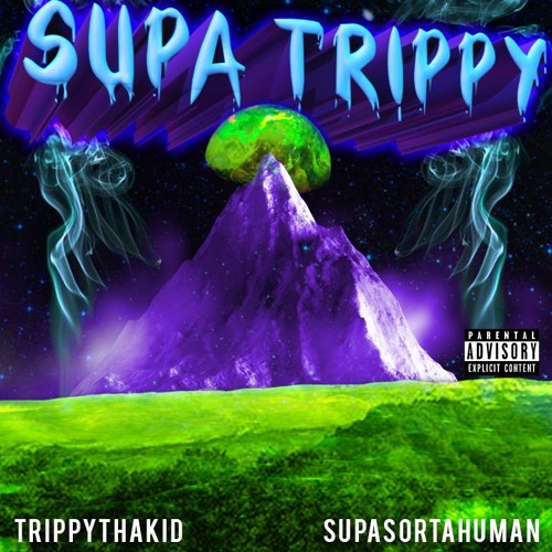SUPA x TRIPPY TrippyThaKid X Supa Sortahuman! ! !