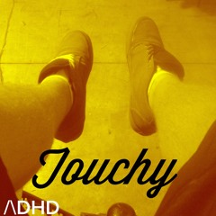 Touchy