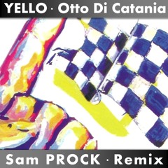 Yello - Otto Di Catania '87 (Sam PROCK Remix)