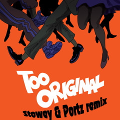 Too Original - Major Lazer (Stowey & Portz Remix)