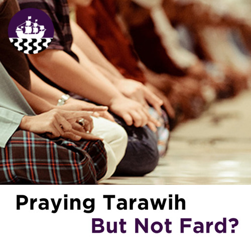 Praying Tarawīh But Not Fard By Safina Society