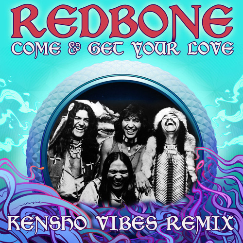 Redbone Come Get Your Love Kensho Vibes Remix By Kensho Vibes