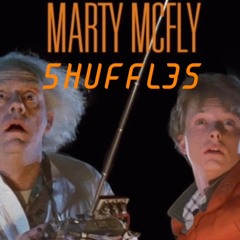 5HUFFL3S- MARTY MCFLY (Original Mix)