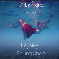 Låpsley - Falling Short (Mynox Remix)