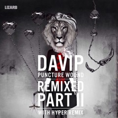 Davip x Imetic - Puncture Wound (Hyper Remix)