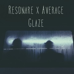 Resonare X Average - Glaze