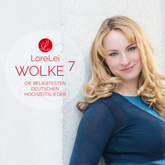So soll es bleiben (Hochzeitsversion) - LoreLei - WOLKE 7 - Die beliebtesten Hochzeitslieder