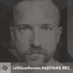 rafiQue@sceen.fm 16.06.2015 OTAKE REC.